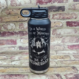 WEDNESDAY ADDAMS Water Bottle 32OZ Custom Engraving