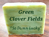 GREEN CLOVER FIELDS (Vegan Cold Press Soap) "So Damn Lucky"