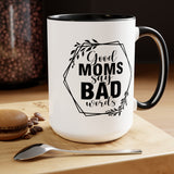 Good Moms Say Bad Words Two-Tone Coffee Mugs, 15oz