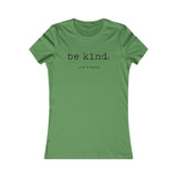 Be Kind... Of A Bitch Women's Favorite Tee