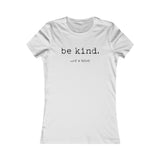 Be Kind... Of A Bitch Women's Favorite Tee