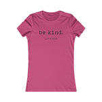 Be Kind... Of A Bitch Women's Favorite Tee