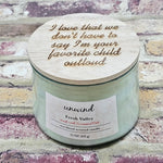 Fresh Valley Unwind Soy Candle Lasered "I'm Your Favorite Child" Message 15 oz