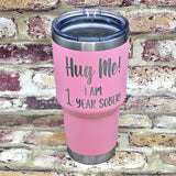 Hug Me One Year Sober Inspiring Laser Engraved Cup