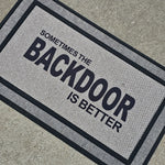 Sometimes The BACKDOOR Is Better Funny Doormat