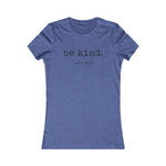 Be Kind... Of A Bitch Women's Favorite Tee