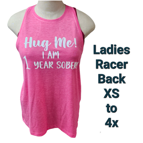 Hug Me 1 Year Sober Ladies Racerback Tank Top