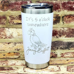 Jimmy Buffett Laser Engraved Cup (Choose your own lyric/line)