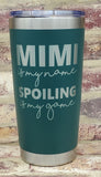 Mimi Is My Name Laser Engraved Cup