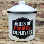 Ashes Of Problem Employees Canister with Lid