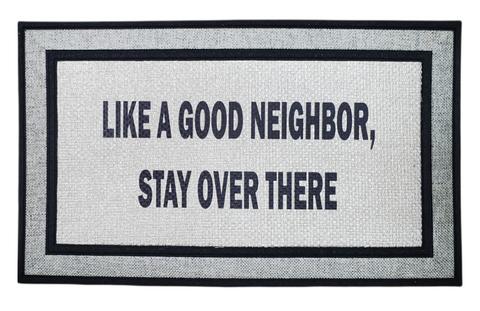 Like a Good Neighbor, Stay Over There Funny Doormat